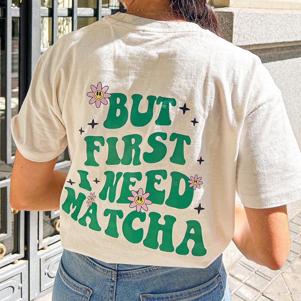 Camiseta But First Matcha – MATCHAFLIX